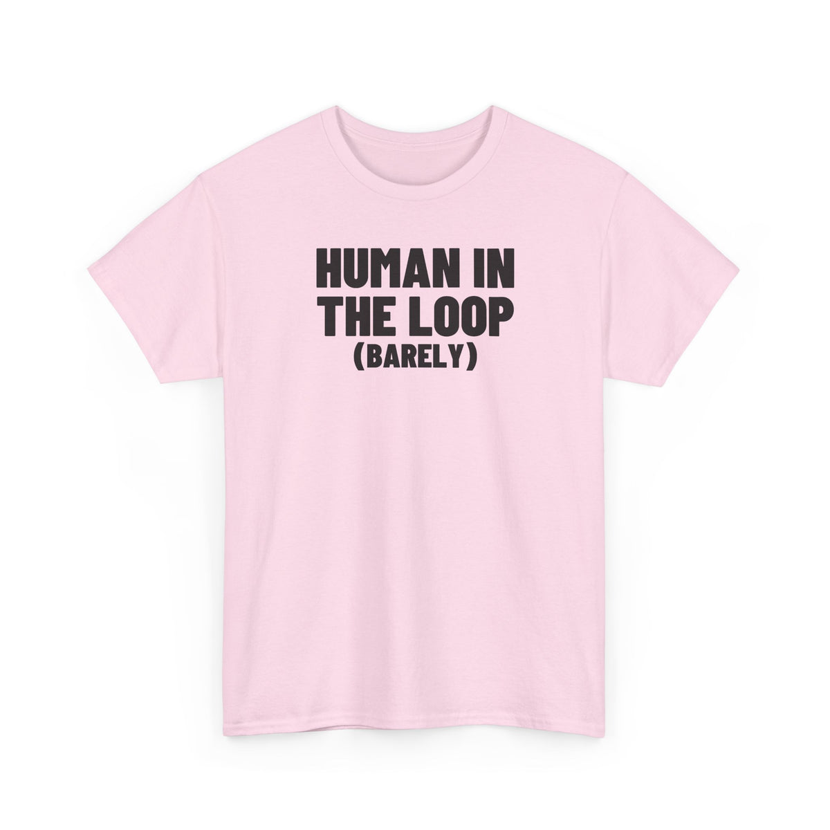 Human In The Loop (Barely).