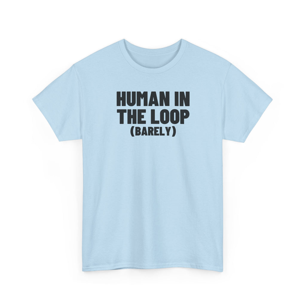 Human In The Loop (Barely).