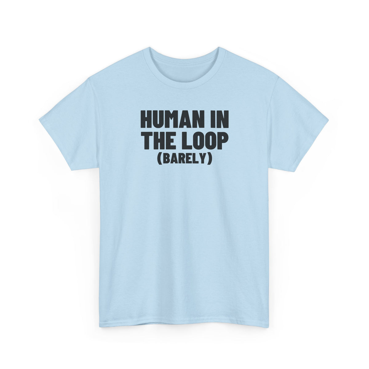 Human In The Loop (Barely).