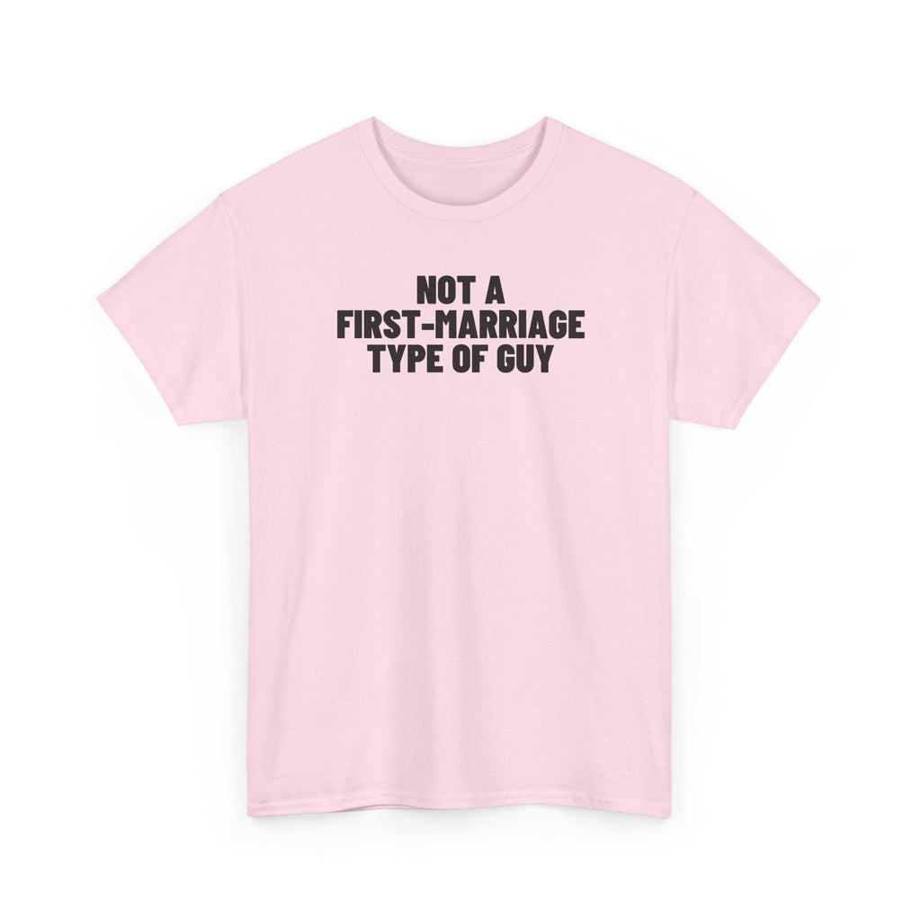 Not A First-Marriage Type Of Guy.
