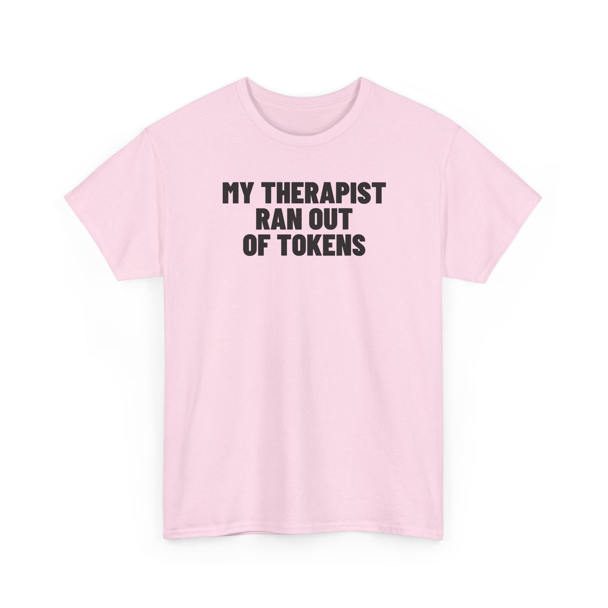 My Therapist Ran Out Of Tokens.