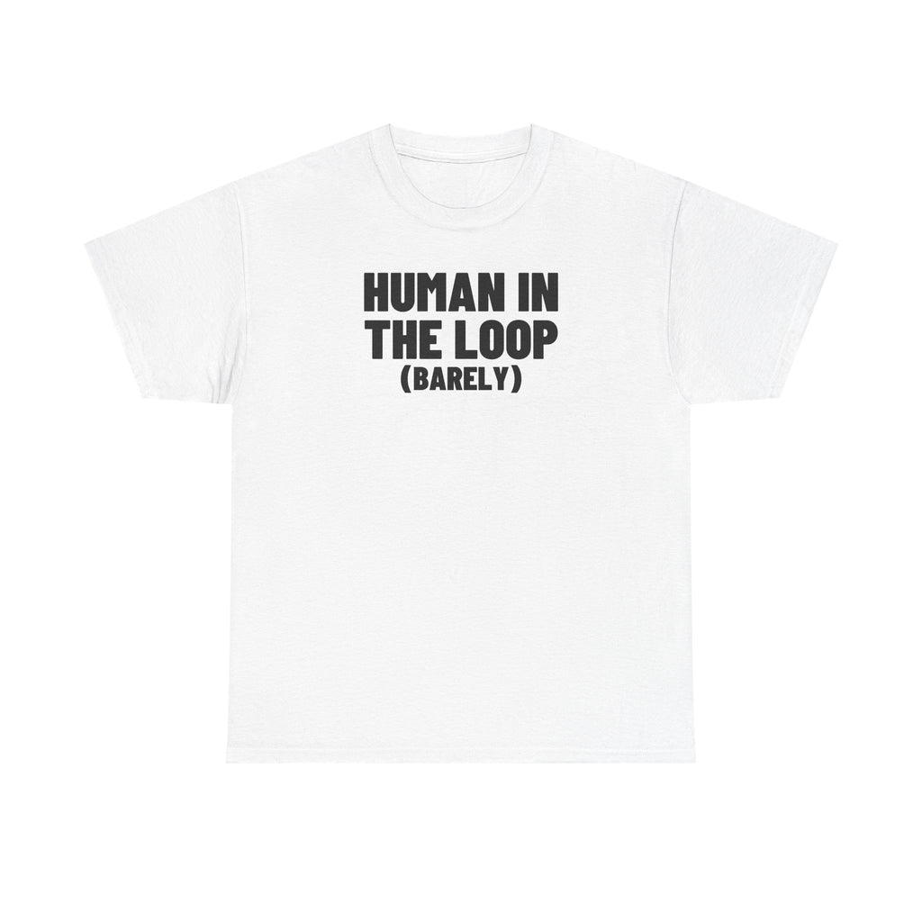 Human In The Loop (Barely).