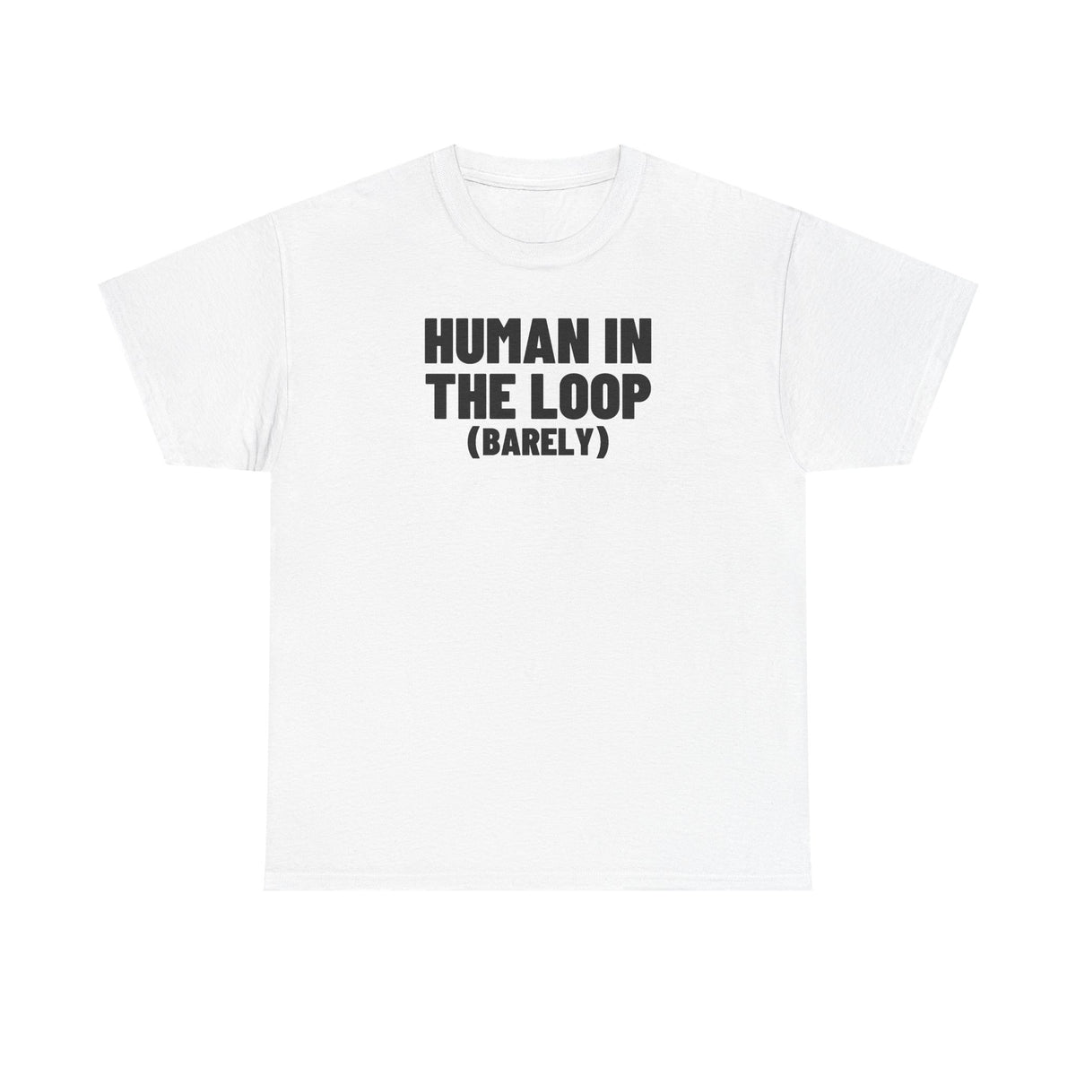 Human In The Loop (Barely).