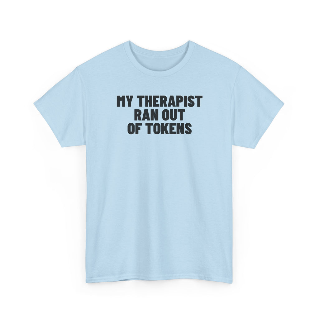 My Therapist Ran Out Of Tokens.