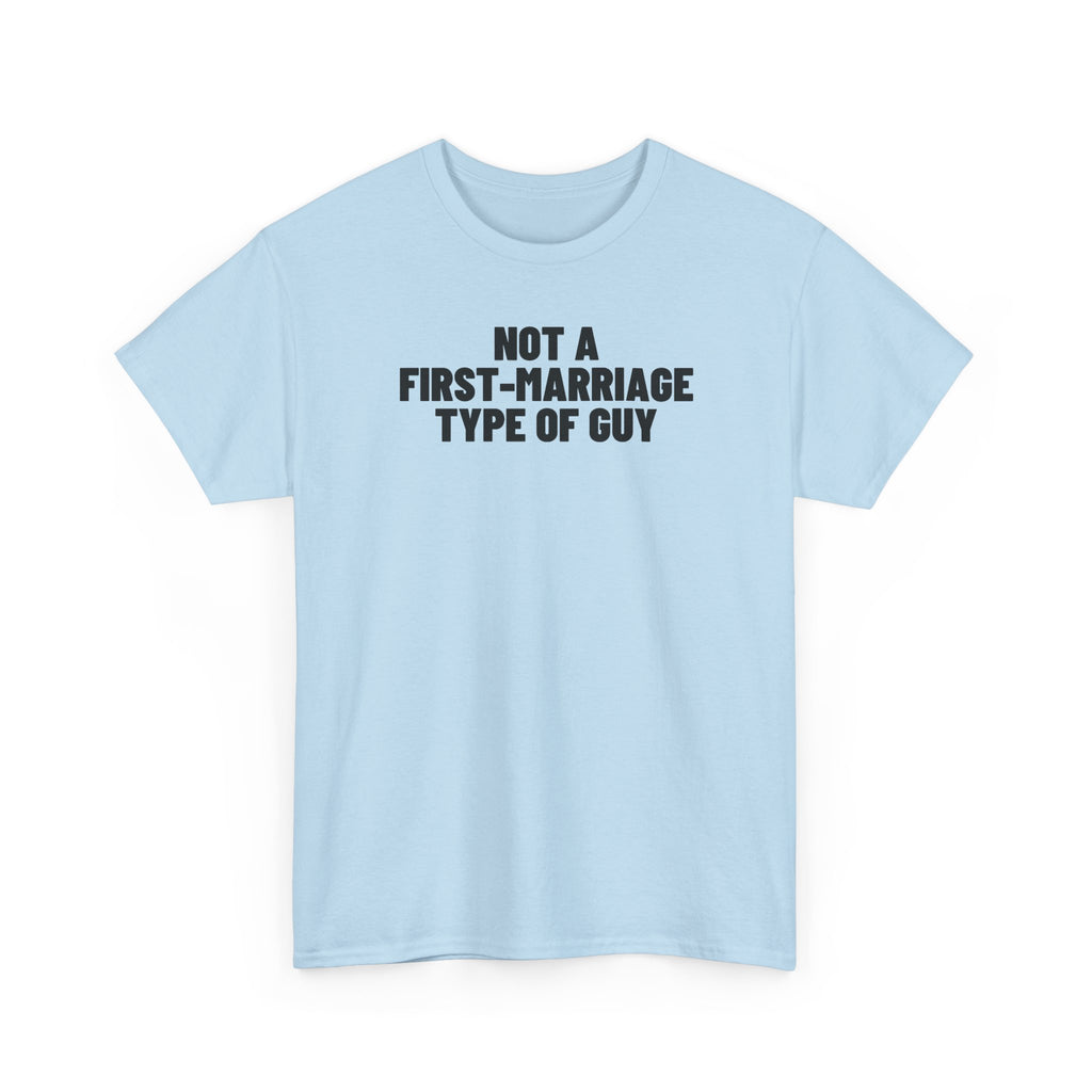 Not A First-Marriage Type Of Guy.