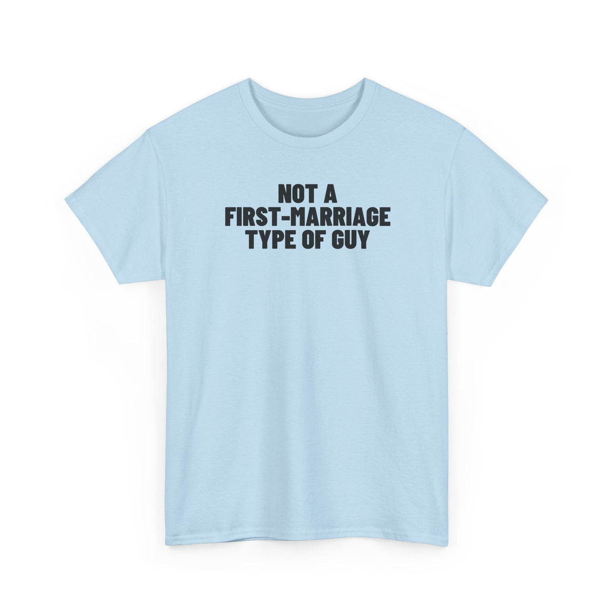 Not A First-Marriage Type Of Guy.