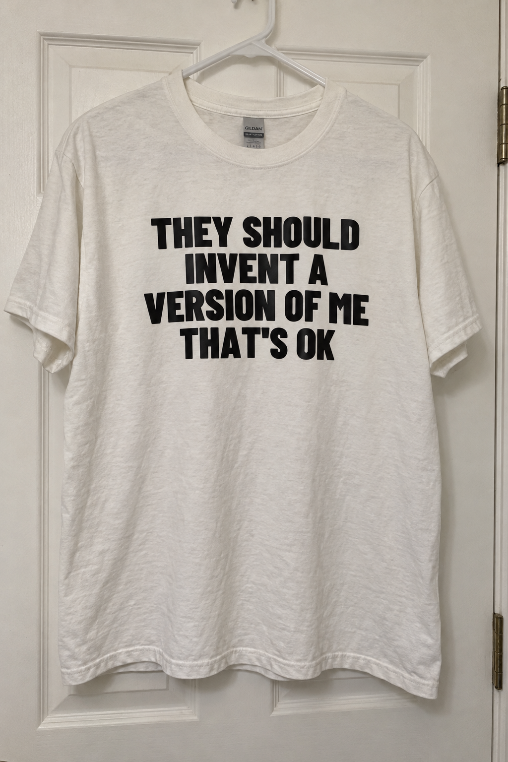 They Should Invent A Version Of Me That's OK.