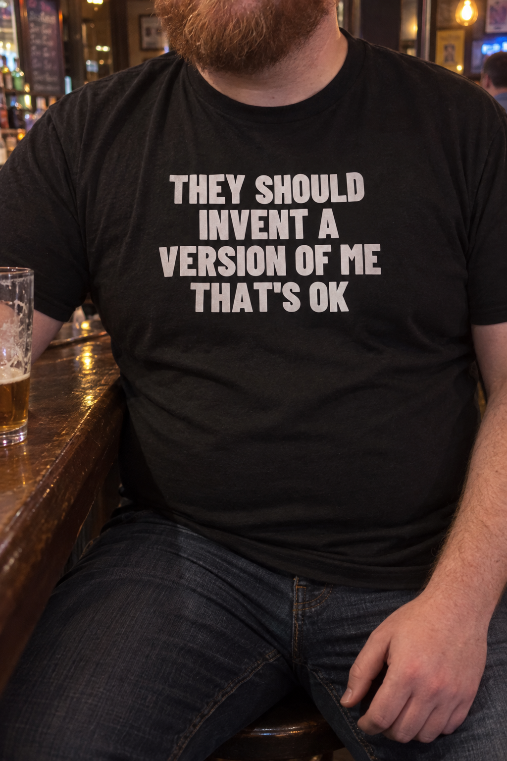 They Should Invent A Version Of Me That's OK.