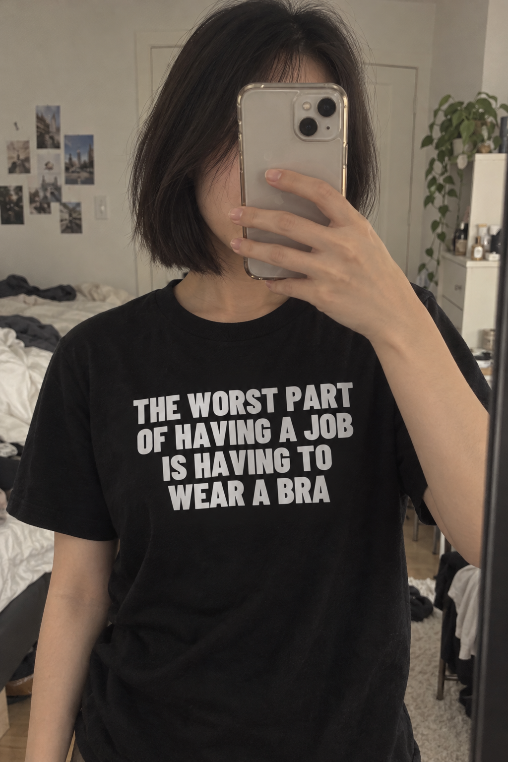 The Worst Part Of Having A Job Is Having To Wear A Bra.